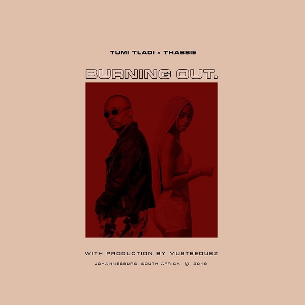 Tumi Tladi – Burning Out ft. Thabsie