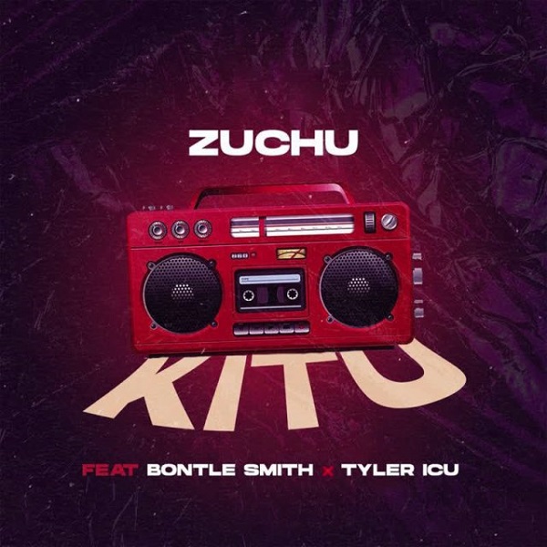 Zuchu – Kitu ft. Bontle Smith, Tyler ICU
