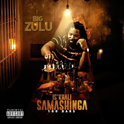 Big Zulu – Is’khali Samashinga (100 Bars)