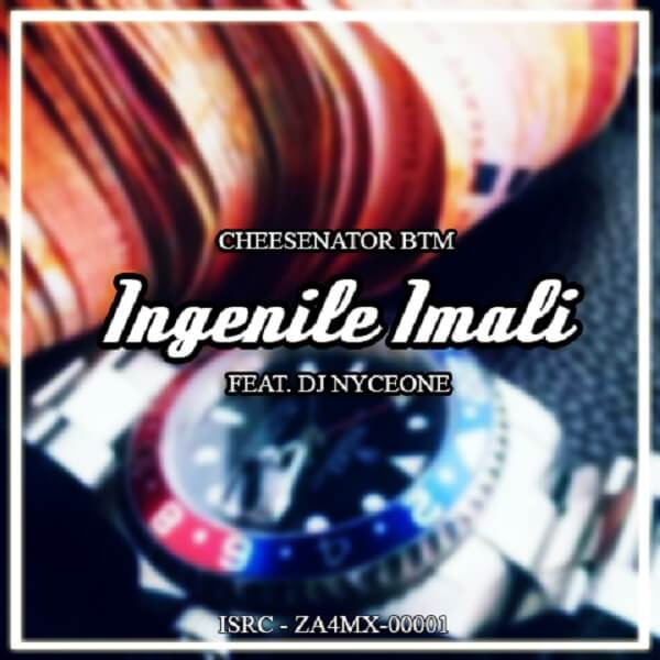 Cheesenator BTM – Ingenile Imali ft. DJ Nyceone