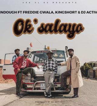 Lindough – Ok'salayo ft. Freddie Gwala, Kingshort & DJ Active