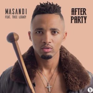 Masandi – After Party ft. Thee Legacy