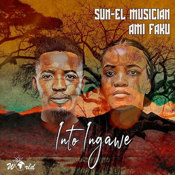 Sun-EL Musician & Ami Faku – Into Ingawe