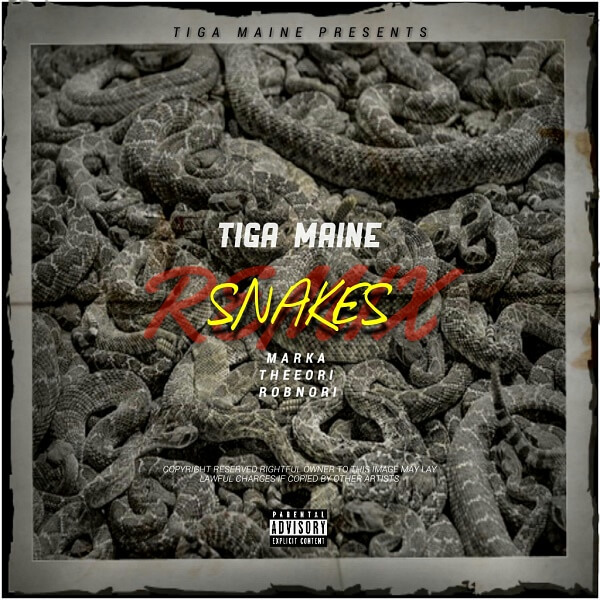Tiga Maine – Snakes Remix ft. Marka, TheeOri, Robnori